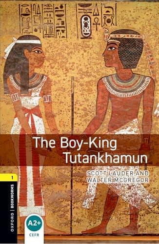 Oxford Bookworms Library Level 1: The Boy-King Tutankhamun