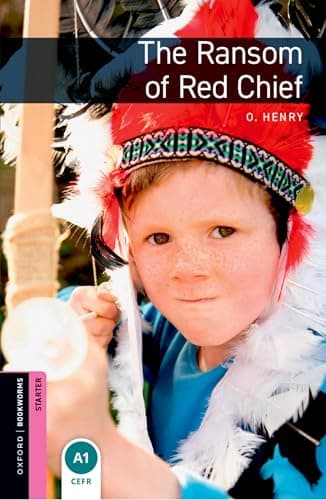 Oxford Bookworms Library Starter: The Ransom Of Red Chief