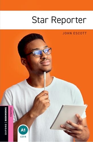 Oxford Bookworms Library Starter: Star reporter