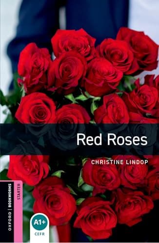Oxford Bookworms Library Starter: Red Roses