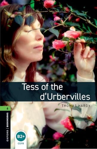 Oxford Bookworms Library Level 6: Tess of the d’Urbervilles (New Artwork)