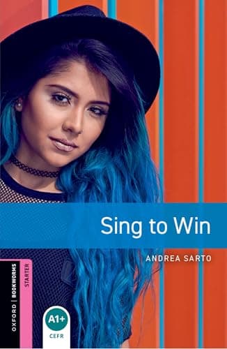 Oxford Bookworms Library Starter: Sing to Win