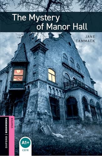 Oxford Bookworms Library Starter: Mystery of Manor Hall