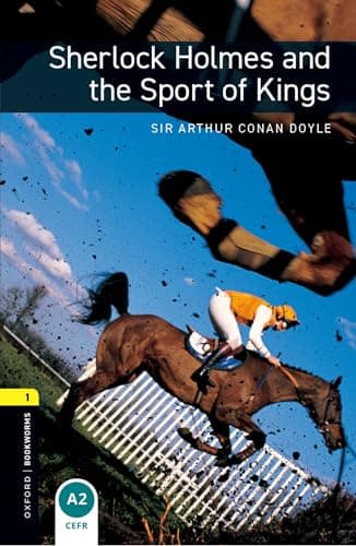Oxford Bookworms Library Level 1: Sherlock Holmes and the Sport of Kings