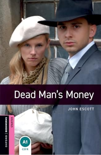 Oxford Bookworms Library Starter: Dead man’s money