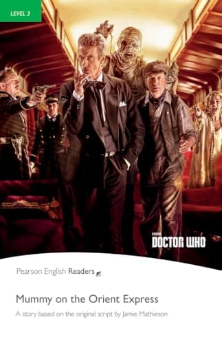 Pearson English Readers Level 3: Doctor Who: Mummy on the Orient Express