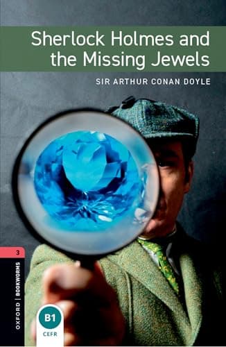 Oxford Bookworms Library Level 3: Sherlock Holmes and the Missing Jewels