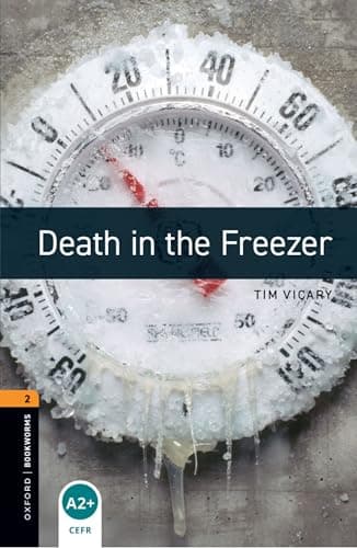 Oxford Bookworms Library Level 2: Death in the Freezer