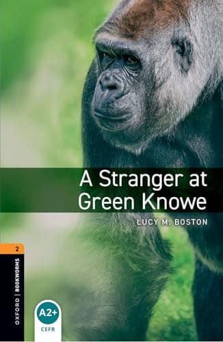 Oxford Bookworms Library Level 2: A Stranger at Green Knowe