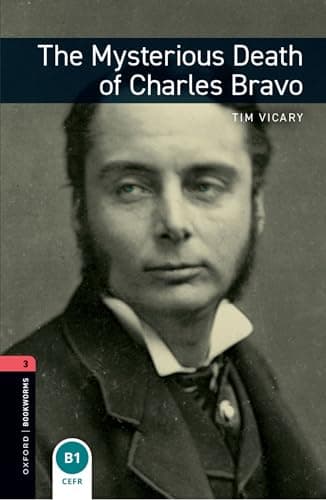 Oxford Bookworms Library Level 3: The Mysterious Death of Charles Bravo