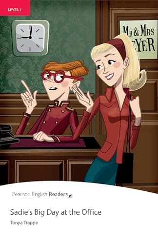 Pearson English Readers Level 1: Sadie’s Big Day at the Office